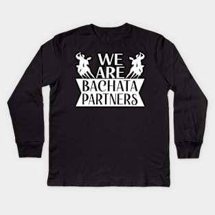 We Are Bachata Partners Dominican Dance Lessons Kids Long Sleeve T-Shirt